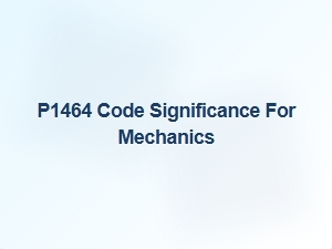 P1464 Code Significance for Mechanics