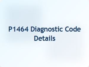 P1464 Diagnostic Code Details Explained